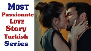 Top 10 Best Passionate Love Story Turkish Series You Must watch