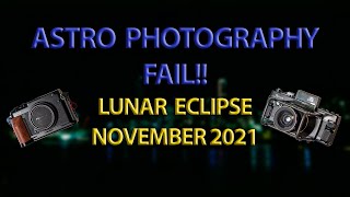 Astro Photography Fail!! Shooting the Lunar Eclipse With Fujifilm GFX and G617