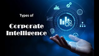 13 | Types of Corporate Intelligence | Demystifying Corporate Intelligence