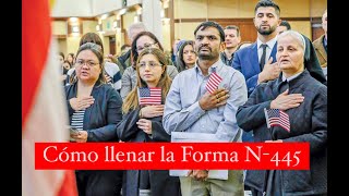 🇺🇸CÓMO LLENAR LA FORMA N-445 Notice of Naturalization Oath Ceremony| Simulador de Entrevista🇺🇸