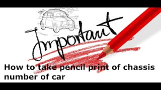 how to take pencil print of chassis number of car | How to take pencil mark of car chassis