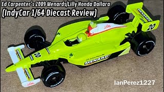 Ed Carpenter’s 2009 Menards/Lilly Honda Dallara (IndyCar 1/64 Diecast Review)