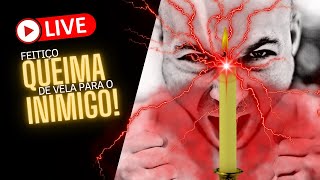 LIVE - Feitiço queima de vela para o inimigo!