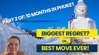 Part 2 - Biggest Regret? Or Best Move Ever! 10 Months in Phuket. Ep 43