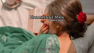 Hinahenne Man (හිනැහෙන්නේ මන්) - (Slowed & Reverb)