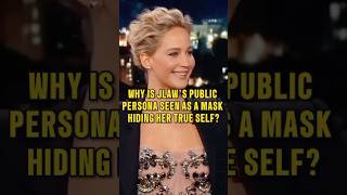 Why is Jennifer Lawrence’s public persona seen as a mask hiding her true self