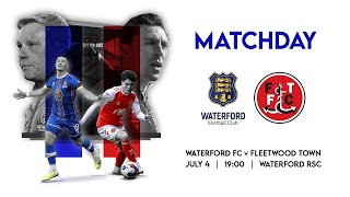 Waterford FC v Fleetwood Town FC (Friendly)