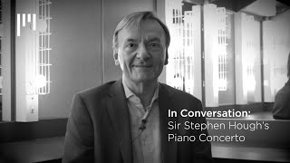 In Conversation: Sir Stephen Hough's Piano Concerto | Canadian Premiere