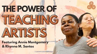 The Power of Teaching Artists: A Convo Between Annie Montgomery & Rhynna M. Santos