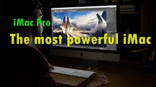 iMac Pro The most powerful iMac Apple has ever created - Super Tech