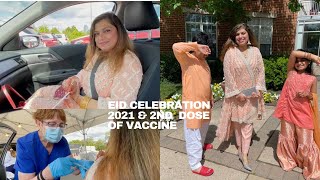 EID CELEBRATION 2021 AND OUR 2ND DOSE OF VACCINE IN URDU AND HINDI