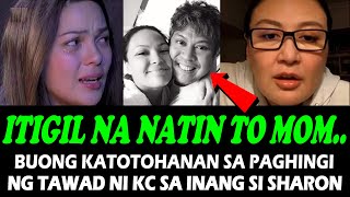 KATOTOHANAN SA PAGHINGI NG TAWAD NI KC CONCEPCION SA KANYANG INANG SI SHARON CUNETA