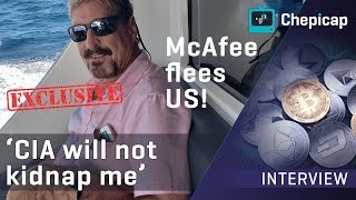 EXCLUSIVE John McAfee interview after fleeing from the US | Cryptocurrency News | Chepicap