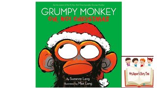 Grumpy Monkey, Oh No Christmas! | Preschool read-aloud | Suzanne Lang | 4-7 years old | Positivity