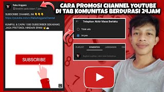 Cara Promosi channel Youtube di Tab Komunitas berdurasi 24jam