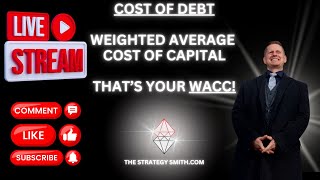 Mastering Finance: TheStrategySmith Live - Demystifying WACC and Cost of Debt