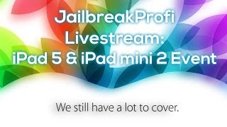 JailbreakProfi Livestream - Apple Keynote - iPad 5, iPad mini 2, iWatch etc.