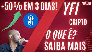 YFI Criptomoeda YFI - Subiu 50% em 3 dias - Visão Geral