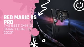 RED MAGIC 8S PRO | THE BEST GAMING SMARTPHONE IN 2023?