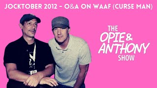 Opie & Anthony - Jocktober: O&A on WAAF - Curse Man (11/01/2012)