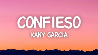 Kany Garcia - Confieso (Letra)