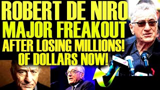 ROBERT DE NIRO RAGES AFTER LOSING MILLIONS OF DOLLARS AS HIS WORST COMMENTS BACKFIRE!