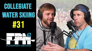 A Message To Collegiate Water Skiers ||  FPM Podcast #31