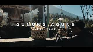 GUNUNG AGUNG | CINTA KU BAWA NAIK, RINDU KU BAWA TURUN |