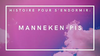 Manneken-Pis | Histoire pour s'endormir