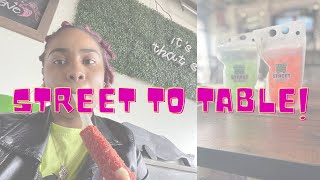 TRYING OUT STREET TO TABLE!