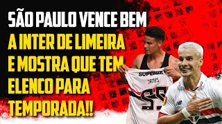 São Paulo vence bem a Inter de Limeira e mostra que tem elenco para o ano!!!