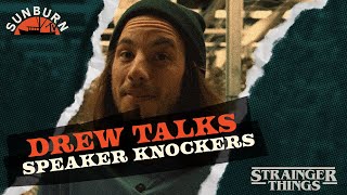 Drew Talks Speaker Knockers | Strainger Things