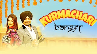 Banger - Kurmachari | Full Video | Latest Punjabi Songs 2018