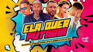 ELA QUER PUTARIA - GELADO NO BEAT, ARTHURZINHO BATEDEIRA, LEO DA ZO, BRUNINHO DA ZN FEAT. MC PONEIS