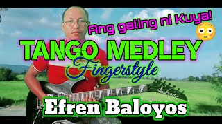 TANGO MEDLEY GUITAR COVER by EFREN BALOYOS napakagaling po ng ating kababayan.