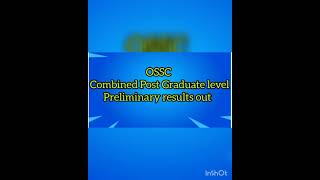 OSSC Combined Post Graduate level Preliminary results out