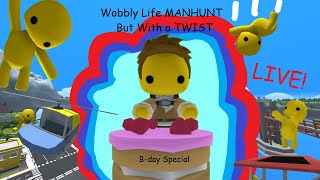 (Birthday Special) WOBBLY LIFE MANHUNT WITH TWIST!