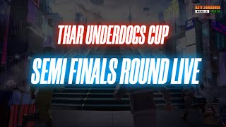 THAR UNDERDOGS CUP SEASON 1 SEMI FINALS ROUND (DAY 1 GRP 1)  #BATTLEGROUNDSMOBILEINDIA #THARESPORTS