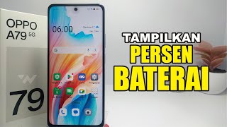 Cara Menampilkan Persentase Baterai di Hp Oppo A79