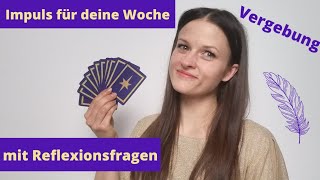 🔮WochenOrakel Kartenbotschaft VERGEBUNG 🙏 mit Reflexionsfragen | Meditation Achtsamkeitsübung