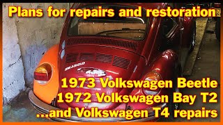 Plans: VW T4, restoration of 1973 VW Beetle & 1972 VW Bus?