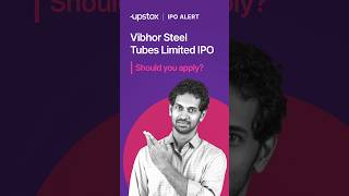 Vibhor Steel Tubes Limited IPO review | Vibhor Steel Tubes IPO on Upstox | IPO 2024