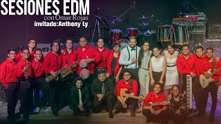 Sesiones EDM - Anthony Ly / Elenco de Música Peruana UPC