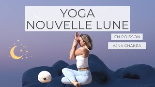 🌙 Nouvelle Lune en Poisson : Ajna chakra (3 ème oeil) Vinyasa Yin Fusion Intuition Yoga en français