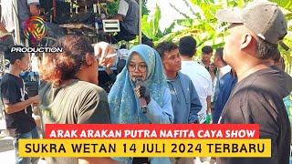 Arak Arakan Putra Nafita Caya Show Di Desa Sukra Wetan || 14 Juli 2024 Part 9