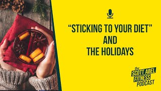 "Sticking to Your Diet" & the Holidays