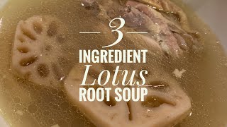 SUPER EASY Healthy & NUTRITIOUS traditional Chinese Lotus Root Soup. Only 3 Ingredients Needed!