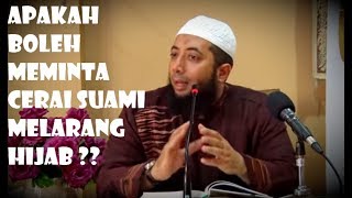 APAKAH BOLEH MEMINTA CERAI SUAMI MELARANG HIJAB - Ustadz Khalid Basalamah