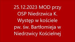 MOD przy OSP Niedrzwica K. Występ w kościele pw. św. Bartłomieja w Niedrzwicy Kościelnej 25.12.2023