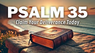 Psalm 35 - Claim Your Deliverance Today | Powerful Prayer for Victory Over Evil | Spiritual Warfare